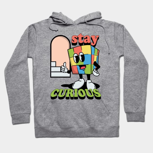 Stay Curious Hoodie by idbihevier